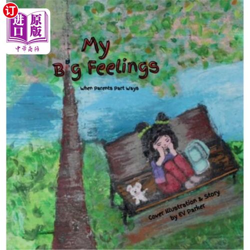 海外直订My Big Feelings: When Parents Part Ways 我的重大感受：当父母分道扬镳