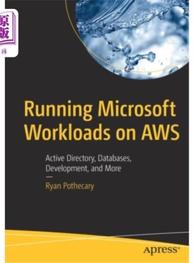 海外直订Running Microsoft Workloads on Aws: Active Directory, Databases, Development, an 在Aws上运行Mic