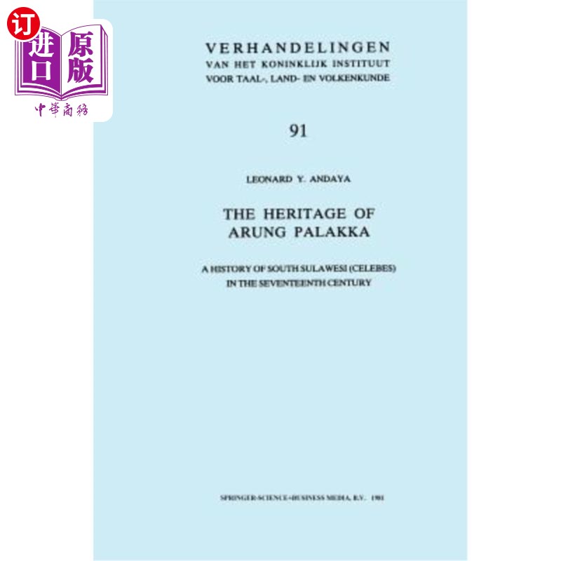 海外直订The Heritage of Arung Palakka: A History of South Sulawesi (Celebes) in the Seve Arung Pala