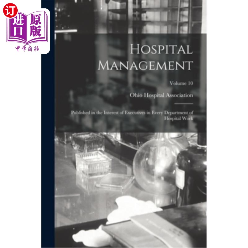 海外直订医药图书Hospital Management: Published in the Interest of Executives in Every Department 医院管理:出版《医