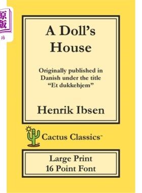 海外直订A Doll's House (Cactus Classics Large Print): Et Dukkehjem; A Play; 16 Point Fon 玩偶之家(仙人掌经典大印):E