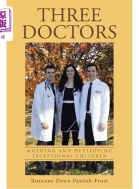 海外直订Three Doctors: Molding and Developing Exceptional Children 三位医生:塑造和发展特殊儿童