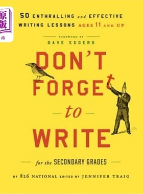 海外直订Don't Forget to Write for the Secondary Grades: 50 Enthralling and Effective Wri
