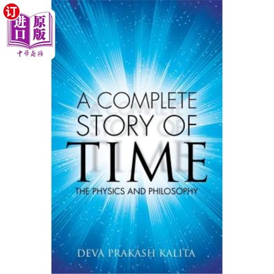 海外直订A complete story of time: The Physics and Philosophy 一个完整的时间故事:物理和哲学