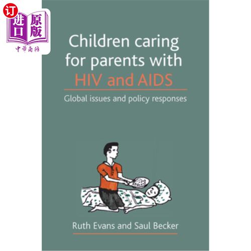 海外直订医药图书Children Caring for Parents with HIV and AIDS: Global Issues and Policy Response