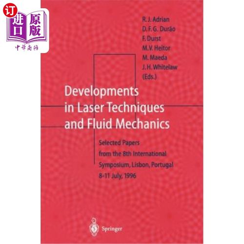 海外直订Developments in Laser Techniques and Fluid Mechanics: Selected Papers from the 8 激光技术和流体力学的发展: