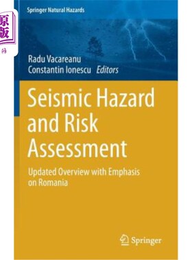 海外直订Seismic Hazard and Risk Assessment: Updated Overview with Emphasis on Romania 地震灾害和风险评估:以罗马尼亚