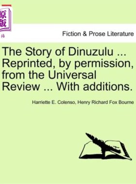 海外直订The Story of Dinuzulu ... Reprinted, by Permission, from the Universal Review .. 迪努祖鲁的故事。。。经许可