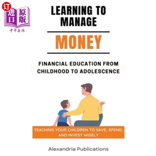 海外直订Learning to Manage Money: Financial Education from Childhood to Adolescence. Tea 学习理财：从童年到青少年的