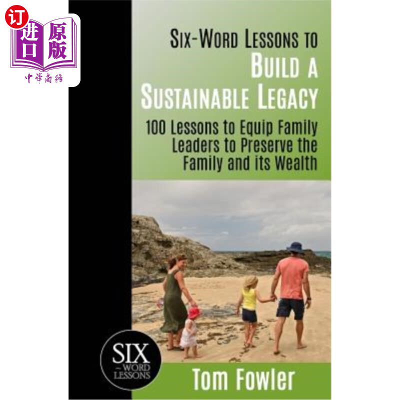 海外直订Six-Word Lessons to Build a Sustainable Legacy: 100 Lessons to Equip Family Lead 建立可持续遗产的六个字课程