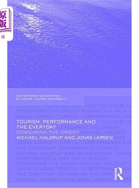 海外直订Tourism, Performance and the Everyday: Consuming the Orient 旅游、表演与日常:消费东方