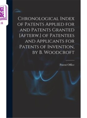 海外直订Chronological Index of Patents Applied for and Patents Granted [Afterw.] of Pate 专利申请和授权的时间顺序索