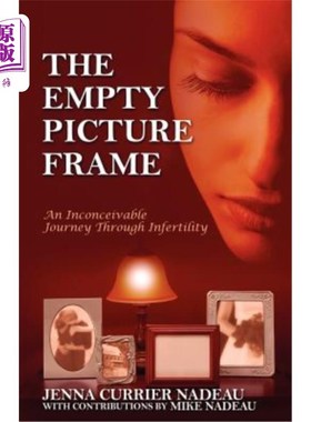 海外直订医药图书The Empty Picture Frame: An Inconceivable Journey Through Infertility 空画框：不孕不育的不可思议之