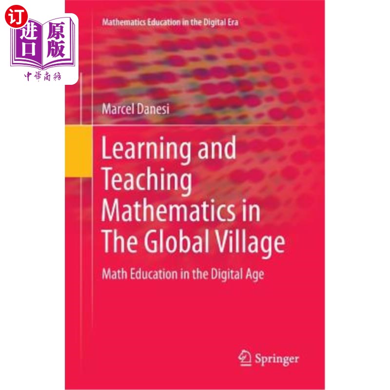 海外直订Learning and Teaching Mathematics in the Global Village: Math Education in the D 地球村的数学学习与教学：数