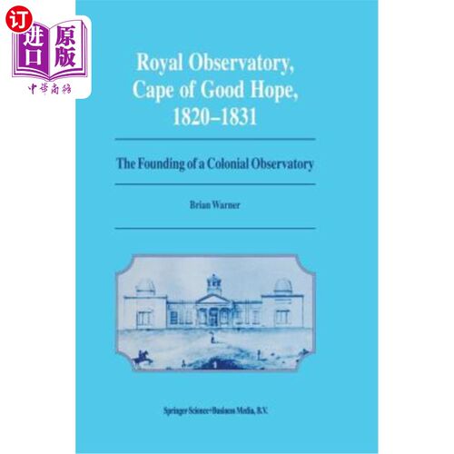 海外直订Royal Observatory, Cape of Good Hope 1820-1831: The Founding of a Colonial Obser 1820-1831年，好望角皇