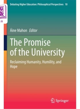 海外直订The Promise of the University: Reclaiming Humanity, Humility, and Hope 大学的承诺:重拾人性、谦逊和希望