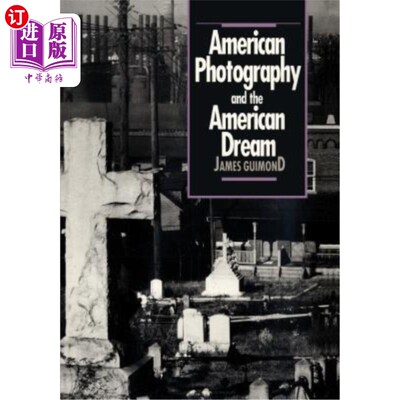 海外直订American Photography and the American Dream 美国摄影与美国梦