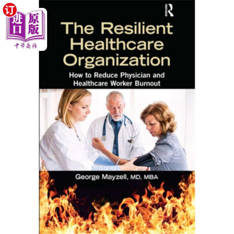 海外直订医药图书The Resilient Healthcare Organization: How to Reduce Physician and Healthcare Wo 弹性医疗机构:如何