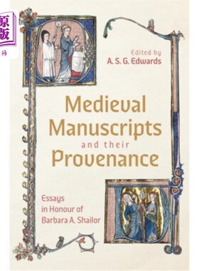 海外直订Medieval Manuscripts and Their Provenance: Essays in Honour of Barbara A. Shailo 中世纪手稿及其出处：纪念芭