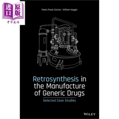 现货 仿制药生产中的逆合成 Retrosynthesis In The Manufacture Of Generic Drugs 英文原版 Pedro Paulo Santos【中商原版】