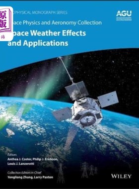 海外直订Space Physics and Aeronomy Volume 5 - Space Weat... 空间物理与航空学第5卷-空间天气效应与应用