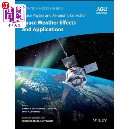 海外直订Space Physics and Aeronomy Volume 5 - Space Weat... 空间物理与航空学第5卷-空间天气效应与应用
