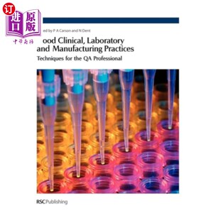 海外直订Good Clinical, Laboratory and Manufacturing Practices: Techniques for the Qa Pro 良好的临床、实验室和生产实