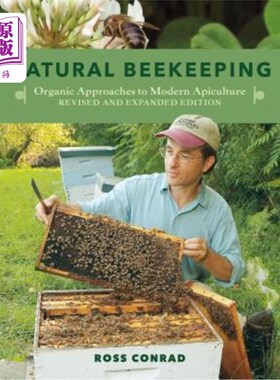 海外直订Natural Beekeeping: Organic Approaches to Modern Apiculture, 2nd Edition 天然养蜂：现代养蜂的有机方法，第2