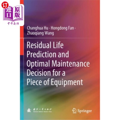 海外直订Residual Life Prediction and Optimal Maintenance Decision for a Piece of Equipme 设备剩余寿命预测与最优维修