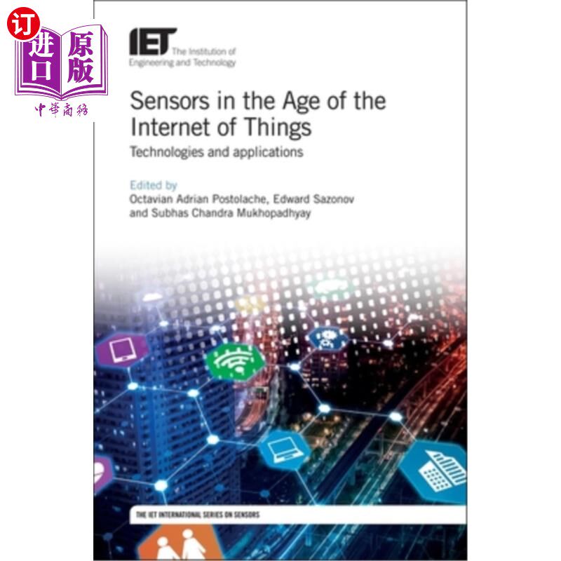 海外直订Sensors in the Age of the Internet of Things: Technologies and Applications 物联网时代的传感器:技术与应用
