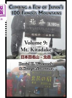 海外直订Climbing a Few of Japan's 100 Famous Mountains - Volume 9: Mt. Kitadake 攀登日本百大名山中的几座——卷九:北