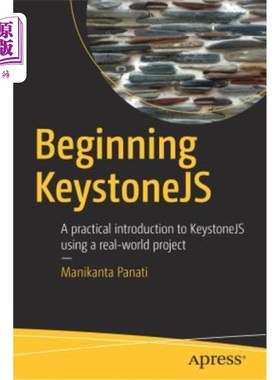 海外直订Beginning Keystonejs: A Practical Introduction to Keystonejs Using a Real-World  开始使用Keysto