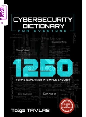 海外直订CYBERSECURITY DICTIONARY for Everyone: 1250 Terms Explained in Simple English 安全词典：1250个术语用简