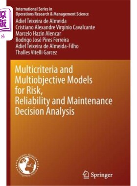 海外直订Multicriteria and Multiobjective Models for Risk, Reliability and Maintenance De 风险、可靠性和维修决策分析