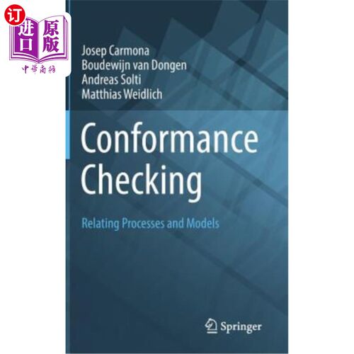海外直订Conformance Checking: Relating Processes and Models 一致性检查：相关过程和模型