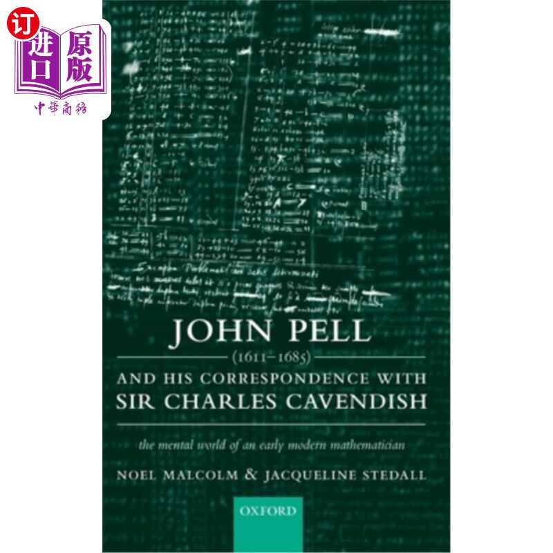 海外直订John Pell (1611-1685) and His Correspondence with Sir Charles Cavendish: The Men 约翰·佩尔（1611