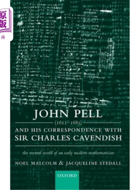 海外直订John Pell (1611-1685) and His Correspondence with Sir Charles Cavendish: The Men 约翰·佩尔（1611