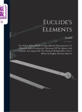 海外直订医药图书Euclide's Elements: The Whole Fifteen Books Compendiously Demonstrated. To Which 欧几里得《几何原本