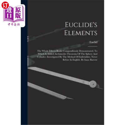 海外直订医药图书Euclide's Elements: The Whole Fifteen Books Compendiously Demonstrated. To Which 欧几里得《几何原本