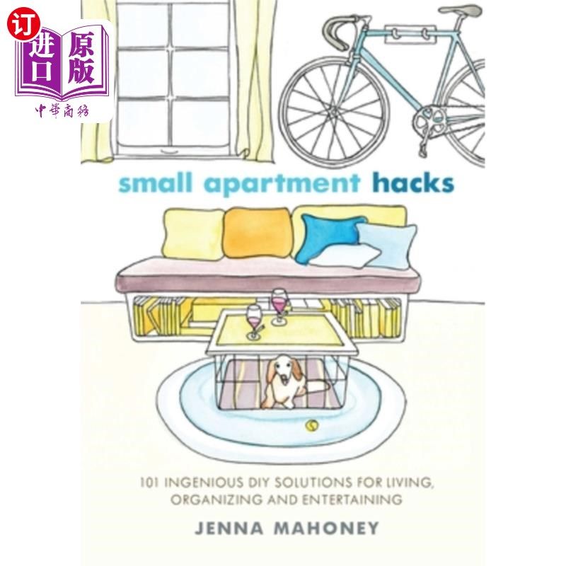 海外直订small apartment hacks: 101 ingenious diy solutions for
