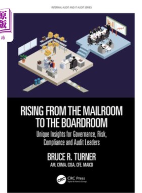 海外直订Rising from the Mailroom to the Boardroom: Unique Insights for Governance, Risk, 从收发室到董事会:对治理、