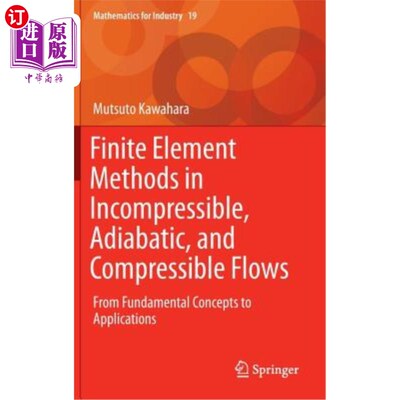 海外直订Finite Element Methods in Incompressible, Adiabatic, and Compressible Flows: Fro 不可压缩、绝热和可压缩流动