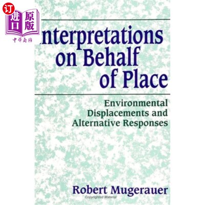 海外直订Interpretations on Behalf of Place: Environmental Displacements and Alternative  代表地点的解释：环境位移和