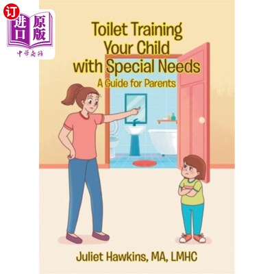 海外直订Toilet Training Your Child with Special Needs: A Guide for Parents 训练有特殊需要的孩子如厕:家长指南