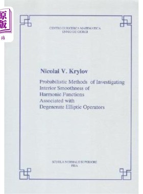 海外直订Probabilistic Methods of Investigating Interior Smoothness of Harmonic Functions 研究退化椭圆算子调和函数内