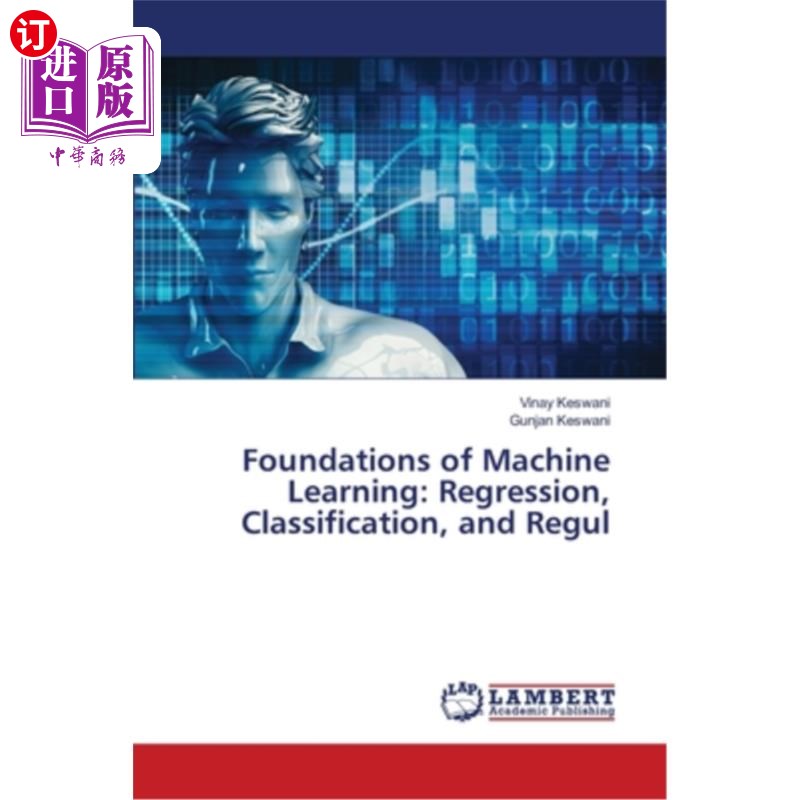 海外直订Foundations of Machine Learning: Regression, Classification, and Regul 机器学习基础：回归、分类和规则