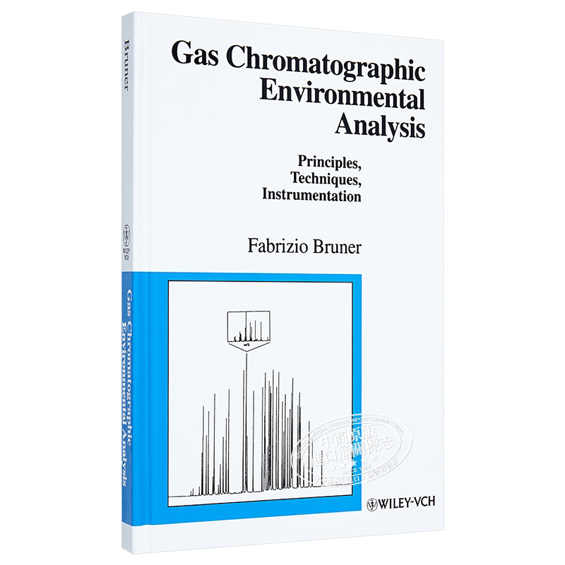 气相色谱环境分析 原理 技术 仪器 Gas Chromatographic Environmental Analysis 英文原版 Fabrizio Bruner【中商原版】Wile