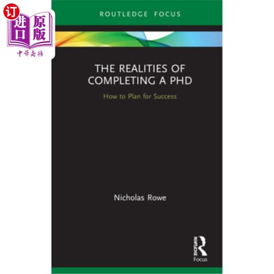 海外直订The Realities of Completing a PhD: How to Plan for Success 完成博士学位的现实:如何计划成功