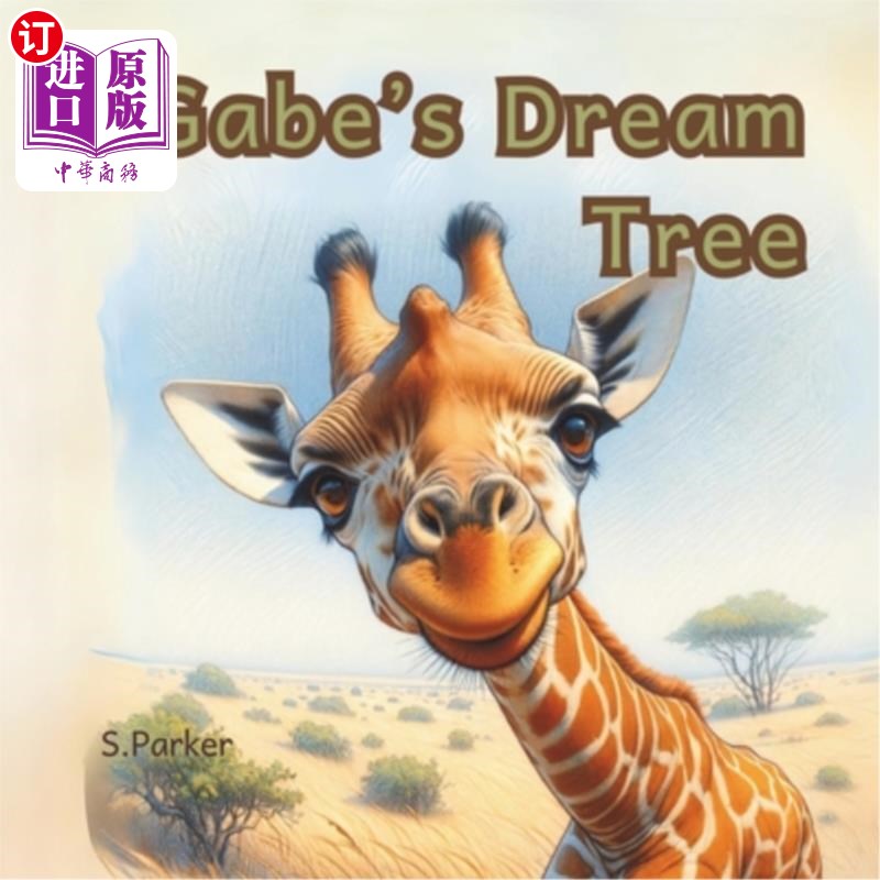 海外直订Gabe's Dream Tree: Adventure book 4-6 year olds, early readers 加布的梦想树：冒险书4-6岁，早期读者