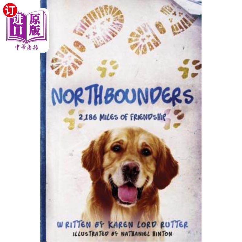 海外直订Northbounders: 2,186 Miles of Friendship: (Full Color Version) 北疆人：2186英里友谊：（全彩版）